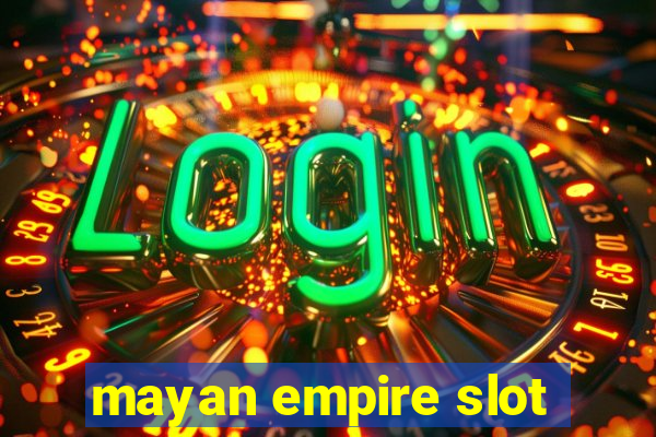 mayan empire slot